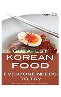 Greatest Korean Food Everyone Needs to Try: Top 100