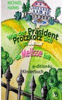 Wie der Präsident Protzkotz sich im Januar die Melisse holt