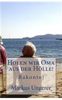 Holen wir Oma aus der Hölle!