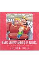 Basic Understanding of Bullies.