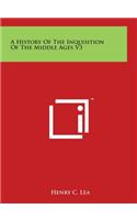 History of the Inquisition of the Middle Ages V3
