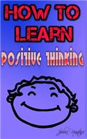 How to learn positive thinking