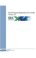 Fuels Programs Registration User Guide Version 2.0