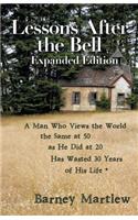 Lessons After the Bell-Expanded Edition: A Man Who Views the World the Same at 50 as He Did at 20 Has Wasted 30 Years of His Life *