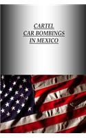 Cartel Car Bombings in Mexico