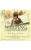 Weeping Under This Same Moon Lib/E