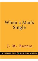 When a Man's Single