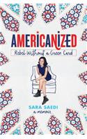 Americanized: Rebel Without a Green Card