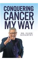 Conquering Cancer My Way