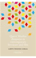 Queer Muslim Diasporas in Contemporary Literature and Film