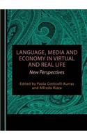 Language, Media and Economy in Virtual and Real Life: New Perspectives