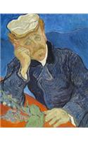 Dr Paul Gachet, Vincent Van Gogh. Blank Journal: 150 Blank Pages, 8,5x11 Inch (21.59 X 27.94 CM) Soft Cover