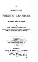 Elementary French Grammar, for Colleges, High Schools, and Academies