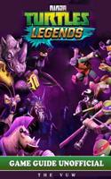 Ninja Turtles Legends Game Guide Unofficial