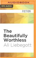 Beautifully Worthless