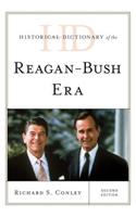 Historical Dictionary of the Reagan-Bush Era