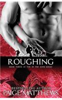Roughing