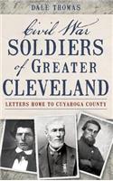 Civil War Soldiers of Greater Cleveland