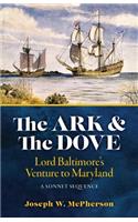 The Ark and the Dove: A Sonnet Sequence: Lord Baltimore's Venture Into Maryland