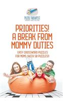 Priorities! A Break from Mommy Duties Easy Crossword Puzzles for Moms (with 50 puzzles!)