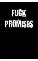 Fuck Promises
