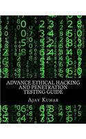 Advance Ethical Hacking and Penetration Testing Guide