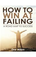 How To Win At Failing
