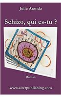 Schizo, Qui Es-tu?