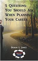 5 Questions You Should Ask When Planning Your Career