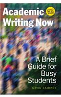 Academic Writing Now: A Brief Guide for Busy Students--With MLA 2016 Update