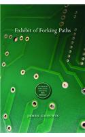 Exhibit of Forking Paths