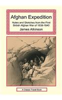 Afghan Expedition - Notes and Sketches from the First British Afghan War of 1839-1840