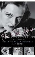 The Pink Lady: The Many Lives of Helen Gahagan Douglas