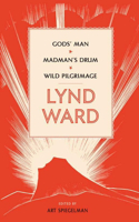 Lynd Ward: Gods' Man, Madman's Drum, Wild Pilgrimage (Loa #210)