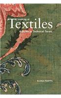Looking at Textiles – A Guide to Technical Terms: A Guide to Technical Terms(Looking at)