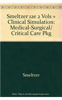 Smeltzer 12e 2 Vols + Clinical Simulation: Medical-Surgical/ Critical Care Pkg: Medical-Surgical/ Critical Care Pkg