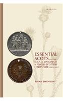 Essential Scots and the Idea of Unionism in Anglo-Scottish Literature, 1603–1832
