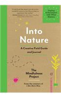 Into Nature - A Creative Field Guide and Journal - Unplug and Reconnect with What Matters