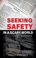 Seeking Safety in a Scary World