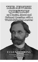 The Jewish Question As a Racial, Moral and Cultural Question