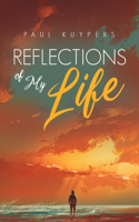 Reflections of My Life