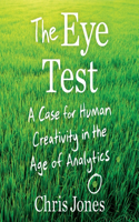 The Eye Test Lib/E: A Case for Human Creativity in the Age of Analytics