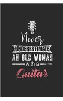 Never Underestimate An Old Woman With A Guitar: Never Underestimate Notebook, Graph Paper (6" x 9" - 120 pages) Musical Instruments Themed Notebook for Daily Journal, Diary, and Gift