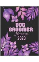 DOG GROOMER Planner 2020: Daily Weekly Planner with Monthly quick-view/over view with 2020 calendar