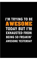 I'm Trying To Be Awesome Today