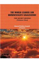 The World Leaders and Homosexuality Legalisation, the Secret Behind - Volume 1