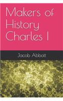 Makers of History Charles I