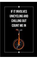 If It Involves Unicycling And Chilling Out Count Me In
