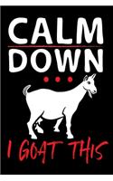 Calm Down I Goat This