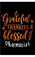 grateful thankful & blessed Pharmacist: Gratitude Journal for More Mindfulness, Happiness and Productivity The Perfect Gift for women, men & kids To Cultivate An Attitude Of Gratitude